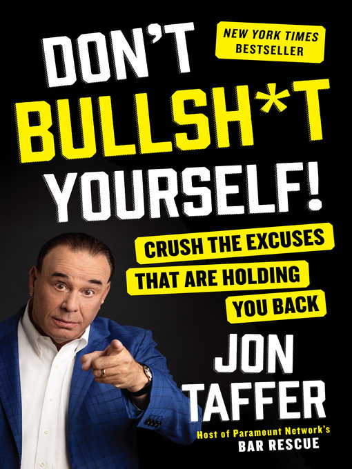 Title details for Don't Bullsh*t Yourself! by Jon Taffer - Available